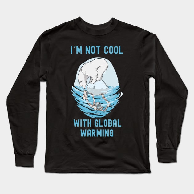 Im Not Cool With Global Warming Long Sleeve T-Shirt by Photomisak72